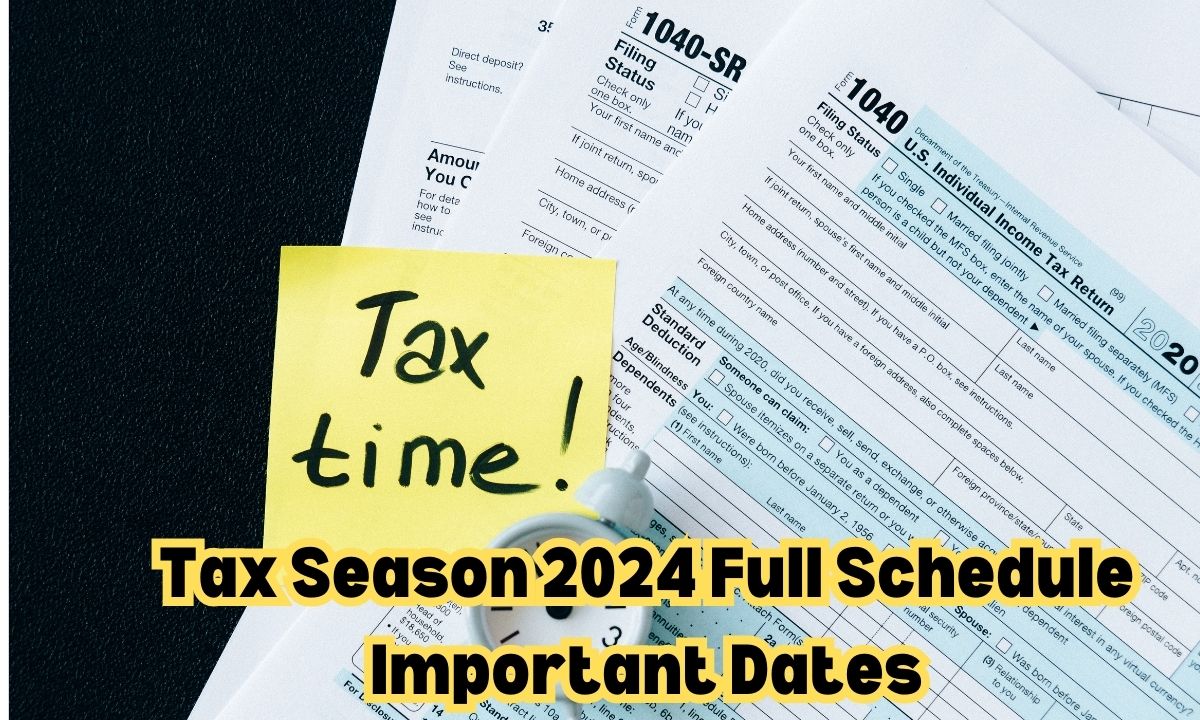 Tax Season 2024 Full Schedule Important Dates irs.gov CSEBKERALA