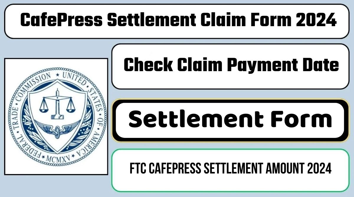 CafePress Settlement Claim Form 2024 Claim Payment, Eligibility Payout