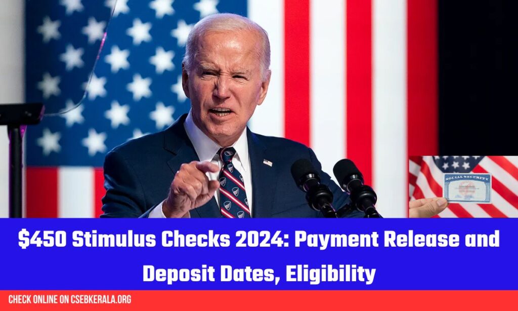 $450 Stimulus Checks 2024: Payment Release and Deposit Dates, Eligibility